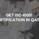 Get ISO 45001 Consulting Company in Qatar